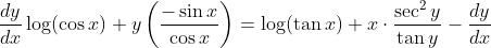 \frac{d y}{d x} \log (\cos x)+y\left(\frac{-\sin x}{\cos x}\right)=\log (\tan x)+x \cdot \frac{\sec ^{2} y}{\tan y}-\frac{d y}{d x}