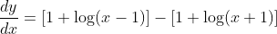 \frac{d y}{d x}=[1+\log (x-1)]-[1+\log (x+1)]