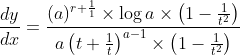 \frac{d y}{d x}=\frac{(a)^{r+\frac{1}{1}} \times \log a \times\left(1-\frac{1}{t^{2}}\right)}{a\left(t+\frac{1}{t}\right)^{a-1} \times\left(1-\frac{1}{t^{2}}\right)} \\
