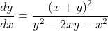 \frac{d y}{d x}=\frac{(x+y)^{2}}{y^{2}-2 x y-x^{2}}