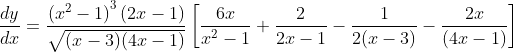 \frac{d y}{d x}=\frac{\left(x^{2}-1\right)^{3}(2 x-1)}{\sqrt{(x-3)(4 x-1)}}\left[\frac{6 x}{x^{2}-1}+\frac{2}{2 x-1}-\frac{1}{2(x-3)}-\frac{2 x}{(4 x-1)}\right]
