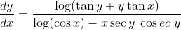 \frac{d y}{d x}=\frac{\log (\tan y+y \tan x)}{\log (\cos x)-x \sec y \; \cos ec \; y}
