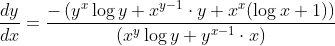 \frac{d y}{d x}=\frac{-\left(y^{x} \log y+x^{y-1} \cdot y+x^{x}(\log x+1)\right)}{\left(x^{y} \log y+y^{x-1} \cdot x\right)}