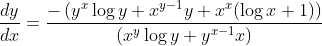 \frac{d y}{d x}=\frac{-\left(y^{x} \log y+x^{y-1} y+x^{x}(\log x+1)\right)}{\left(x^{y} \log y+y^{x-1} x\right)}