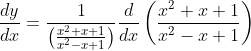 \frac{d y}{d x}=\frac{1}{\left(\frac{x^{2}+x+1}{x^{2}-x+1}\right)} \frac{d}{d x}\left(\frac{x^{2}+x+1}{x^{2}-x+1}\right)