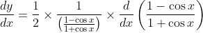 \frac{d y}{d x}=\frac{1}{2} \times \frac{1}{\left(\frac{1-\cos x}{1+\cos x}\right)} \times \frac{d}{d x}\left(\frac{1-\cos x}{1+\cos x}\right)