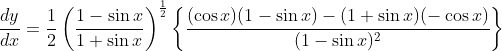\frac{d y}{d x}=\frac{1}{2}\left(\frac{1-\sin x}{1+\sin x}\right)^{\frac{1}{2}}\left\{\frac{(\cos x)(1-\sin x)-(1+\sin x)(-\cos x)}{(1-\sin x)^{2}}\right\}