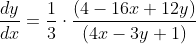 \frac{d y}{d x}=\frac{1}{3} \cdot \frac{(4-16 x+12 y)}{(4 x-3 y+1)}