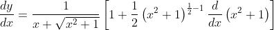 \frac{d y}{d x}=\frac{1}{x+\sqrt{x^{2}+1}}\left[1+\frac{1}{2}\left(x^{2}+1\right)^{\frac{1}{2}-1} \frac{d}{d x}\left(x^{2}+1\right)\right]