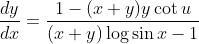 \frac{d y}{d x}=\frac{1-(x+y) y \cot u}{(x+y) \log \sin x-1}