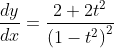 \frac{d y}{d x}=\frac{2+2 t^{2}}{\left(1-t^{2}\right)^{2}}