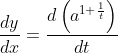 \frac{d y}{d x}=\frac{d\left(a^{1+\frac{1}{t}}\right)}{d t} \\