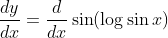 \frac{d y}{d x}=\frac{d}{d x} \sin (\log \sin x)