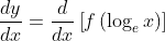\frac{d y}{d x}=\frac{d}{d x}\left[f\left(\log _{e} x\right)\right]