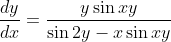 \frac{d y}{d x}=\frac{y \sin x y}{\sin 2 y-x \sin x y}