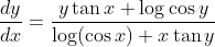 \frac{d y}{d x}=\frac{y \tan x+\log \cos y}{\log (\cos x)+x \tan y}