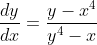 \frac{d y}{d x}=\frac{y-x^{4}}{y^{4}-x}