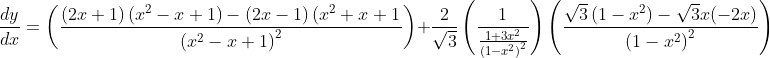 \frac{d y}{d x}=\left(\frac{(2 x+1)\left(x^{2}-x+1\right)-(2 x-1)\left(x^{2}+x+1\right.}{\left(x^{2}-x+1\right)^{2}}\right)+\frac{2}{\sqrt{3}}\left(\frac{1}{\frac{1+3 x^{2}}{\left(1-x^{2}\right)^{2}}}\right)\left(\frac{\sqrt{3}\left(1-x^{2}\right)-\sqrt{3} x(-2 x)}{\left(1-x^{2}\right)^{2}}\right)