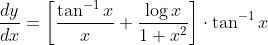 \frac{d y}{d x}=\left[\frac{\tan ^{-1} x}{x}+\frac{\log x}{1+x^{2}}\right] \cdot \tan ^{-1} x