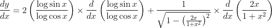 \frac{d y}{d x}=2\left(\frac{\log \sin x}{\log \cos x}\right) \times \frac{d}{d x}\left(\frac{\log \sin x}{\log \cos x}\right)+\frac{1}{\sqrt{1-\left(\frac{2 x}{1+x^{2}}\right)^{2}}} \times \frac{d}{d x}\left(\frac{2 x}{1+x^{2}}\right)