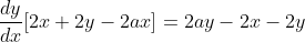 \frac{d y}{d x}[2 x+2 y-2 a x]=2 a y-2 x-2 y