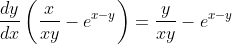 \frac{d y}{d x}\left(\frac{x}{x y}-e^{x-y}\right)=\frac{y}{x y}-e^{x-y}