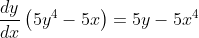 \frac{d y}{d x}\left(5 y^{4}-5 x\right)=5 y-5 x^{4}