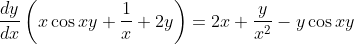 \frac{d y}{d x}\left(x \cos x y+\frac{1}{x}+2 y\right)=2 x+\frac{y}{x^{2}}-y \cos x y