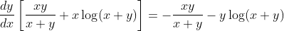 \frac{d y}{d x}\left[\frac{x y}{x+y}+x \log (x+y)\right]=-\frac{x y}{x+y}-y \log (x+y)
