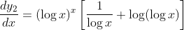 \frac{d y_{2}}{d x}=(\log x)^{x}\left[\frac{1}{\log x}+\log (\log x)\right]