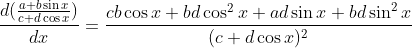 \frac{d(\frac{a+b\sin x}{c+d\cos x})}{dx}=\frac{cb\cos x+bd\cos^2 x+ad\sin x+bd\sin^2 x}{(c+d\cos x)^2}
