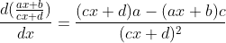 \frac{d(\frac{ax+b}{cx+d})}{dx}=\frac{(cx+d)a-(ax+b)c}{(cx+d)^2}