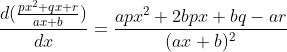 \frac{d(\frac{px^2+qx+r}{ax+b})}{dx}=\frac{apx^2+2bpx+bq-ar}{(ax+b)^2}