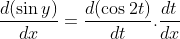 \frac{d(\sin y)}{dx} = \frac{d(\cos2t)}{dt}.\frac{dt}{dx}