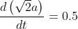 \frac{d\left ( \sqrt{2}a \right )}{dt}=0.5