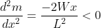 \frac{d^{2} m}{d x^{2}}=\frac{-2 W x}{L^{2}}<0