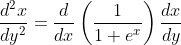 \frac{d^{2} x}{d y^{2}}=\frac{d}{d x}\left(\frac{1}{1+e^{x}}\right) \frac{d x}{d y} \\