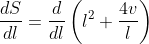 \frac{dS}{dl}= \frac{d}{dl}\left (l^2+\frac{4v}{l} \right )