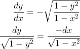 \frac{dy}{dx } =- \sqrt{\frac{1-y^2}{1-x^2}}\\ \\ \frac{dy}{\sqrt{1-y^2}}= \frac{-dx}{\sqrt{1-x^2}}