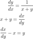 \frac{dy}{dx} = \frac{1}{x+y}\\ \\ x+ y =\frac{dx}{dy}\\ \\ \frac{dx}{dy}-x=y