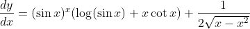 \frac{dy}{dx} =(\sin x)^x(\log (\sin x)+x\cot x)+\frac{1}{2\sqrt{x-x^2}}