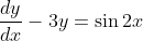 \frac{dy}{dx}-3y= \sin 2x