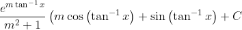 \frac{e^{m \tan ^{-1} x}}{m^{2}+1}\left(m \cos \left(\tan ^{-1} x\right)+\sin \left(\tan ^{-1} x\right)+C\right.