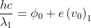 \frac{hc}{\lambda_{1}}= \phi_{0}+e\left ( v_{0} \right )_{1}
