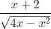 \frac{x +2 }{\sqrt { 4x - x ^ 2 }}