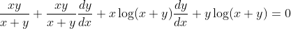 \frac{x y}{x+y}+\frac{x y}{x+y} \frac{d y}{d x}+x \log (x+y) \frac{d y}{d x}+y \log (x+y)=0