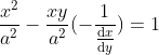 fracx^2a^2-fracxya^2(-frac1fracmathrmd xmathrmd y)=1