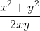 \frac{x^{2}+y^{2}}{2 x y}$