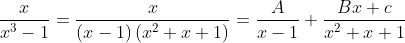 \frac{x}{x^{3}-1}=\frac{x}{(x-1)\left(x^{2}+x+1\right)}=\frac{A}{x-1}+\frac{B x+c}{x^{2}+x+1}