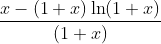 \frac{x-(1+x) \ln (1+x)}{(1+x)}